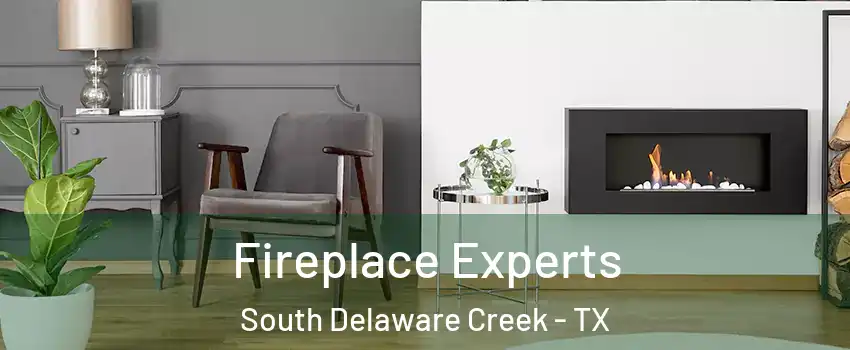 Fireplace Experts South Delaware Creek - TX
