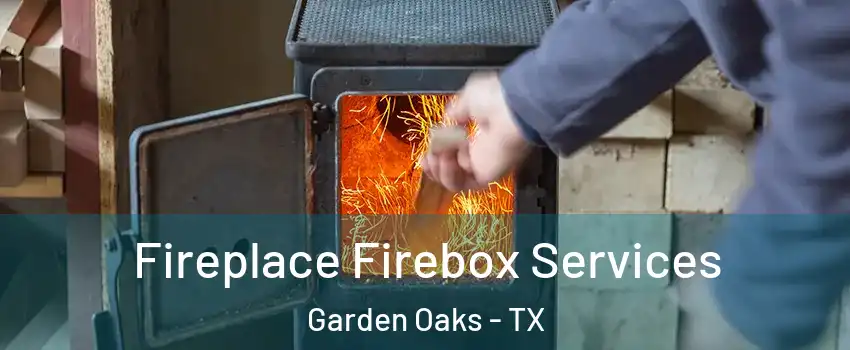 Fireplace Firebox Services Garden Oaks - TX