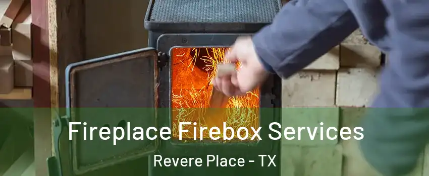 Fireplace Firebox Services Revere Place - TX