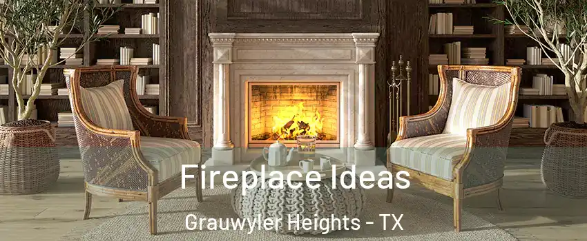 Fireplace Ideas Grauwyler Heights - TX