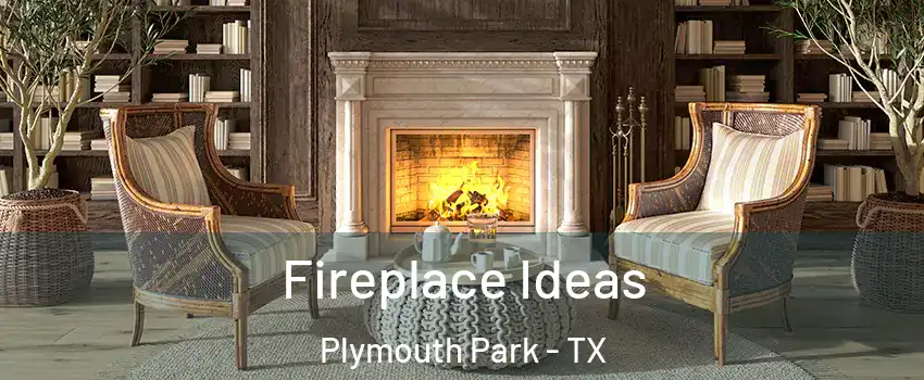 Fireplace Ideas Plymouth Park - TX