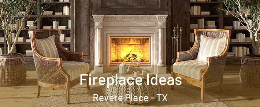 Fireplace Ideas Revere Place - TX