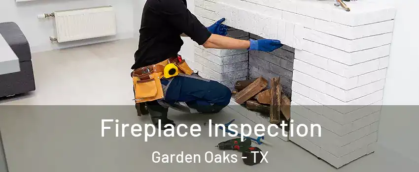Fireplace Inspection Garden Oaks - TX