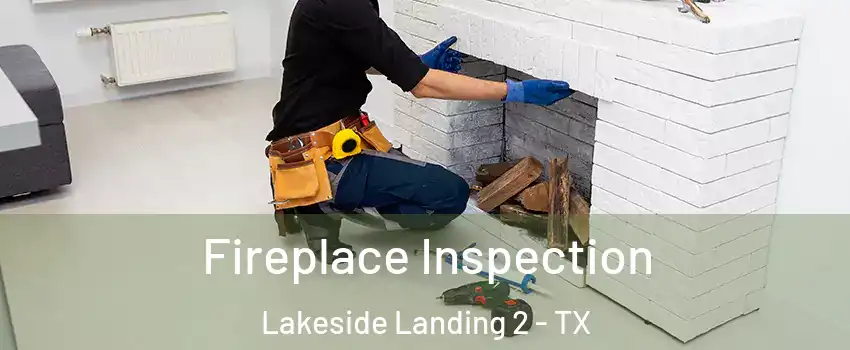 Fireplace Inspection Lakeside Landing 2 - TX