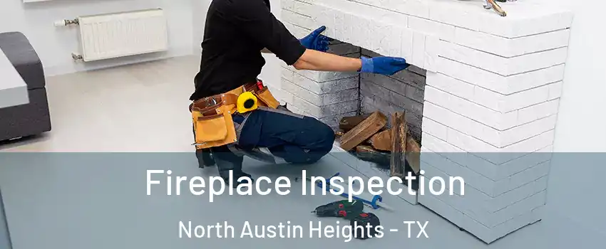 Fireplace Inspection North Austin Heights - TX