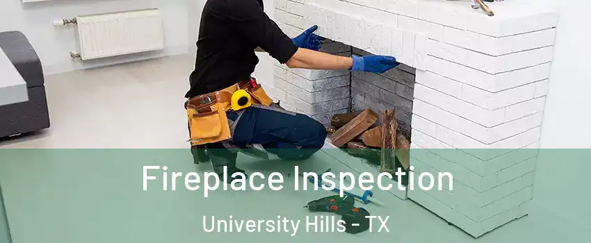 Fireplace Inspection University Hills - TX