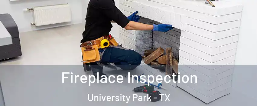 Fireplace Inspection University Park - TX