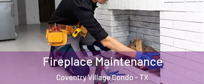 Fireplace Maintenance Coventry Village Condo - TX