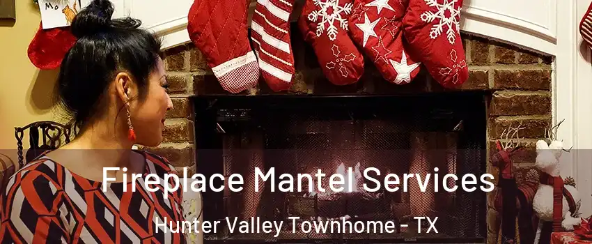 Fireplace Mantel Services Hunter Valley Townhome - TX