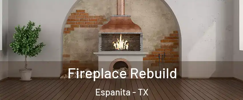 Fireplace Rebuild Espanita - TX