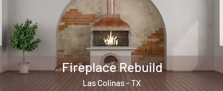 Fireplace Rebuild Las Colinas - TX