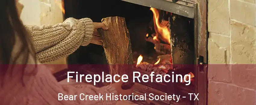 Fireplace Refacing Bear Creek Historical Society - TX