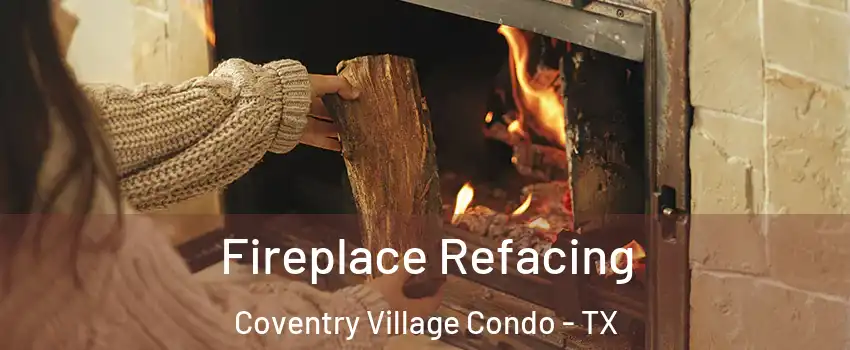 Fireplace Refacing Coventry Village Condo - TX