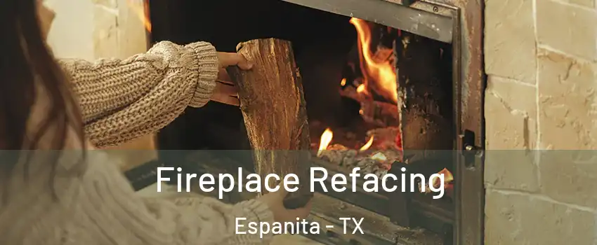 Fireplace Refacing Espanita - TX
