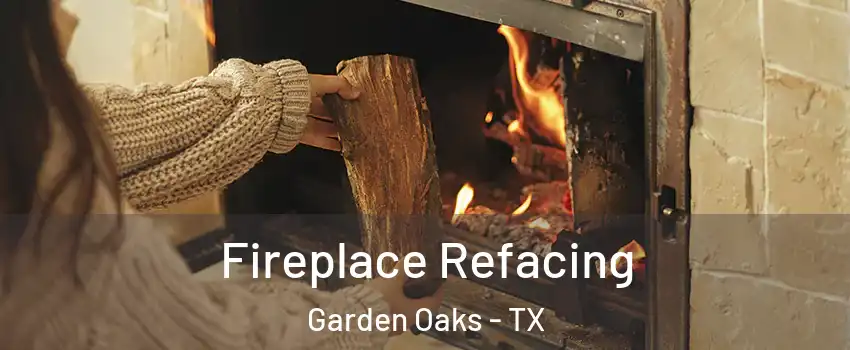 Fireplace Refacing Garden Oaks - TX
