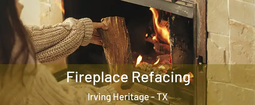 Fireplace Refacing Irving Heritage - TX