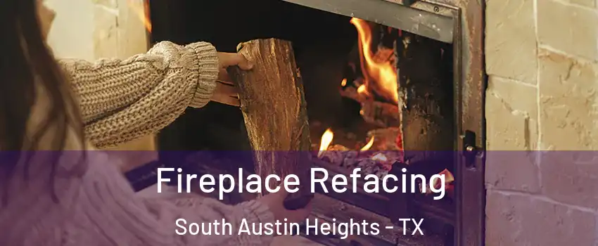 Fireplace Refacing South Austin Heights - TX