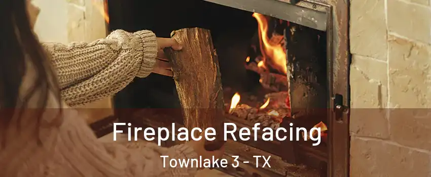 Fireplace Refacing Townlake 3 - TX
