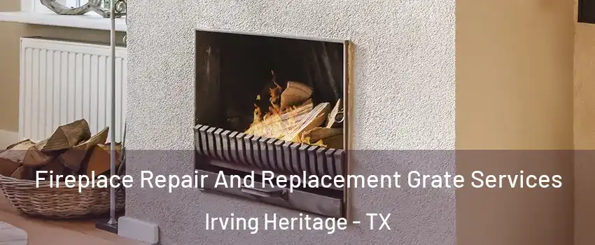 Fireplace Repair And Replacement Grate Services Irving Heritage - TX