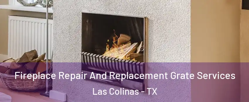 Fireplace Repair And Replacement Grate Services Las Colinas - TX