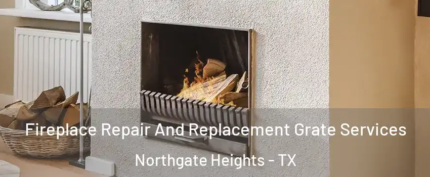 Fireplace Repair And Replacement Grate Services Northgate Heights - TX