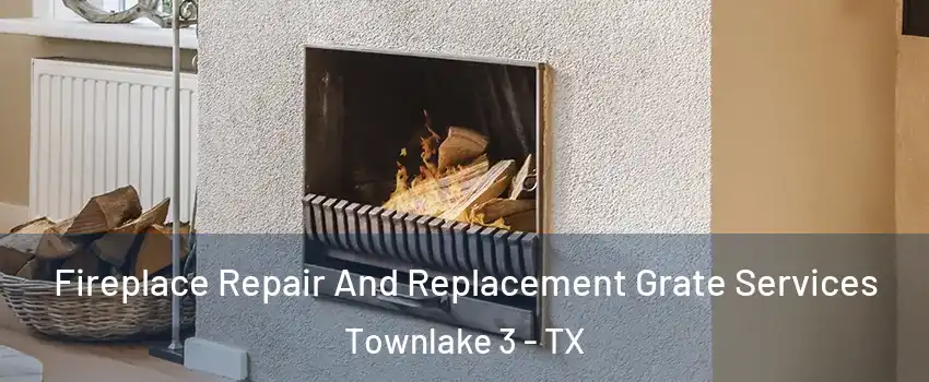 Fireplace Repair And Replacement Grate Services Townlake 3 - TX