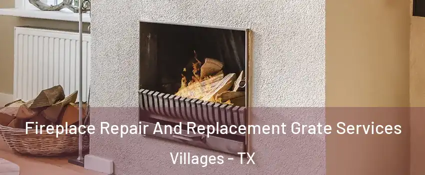 Fireplace Repair And Replacement Grate Services Villages - TX