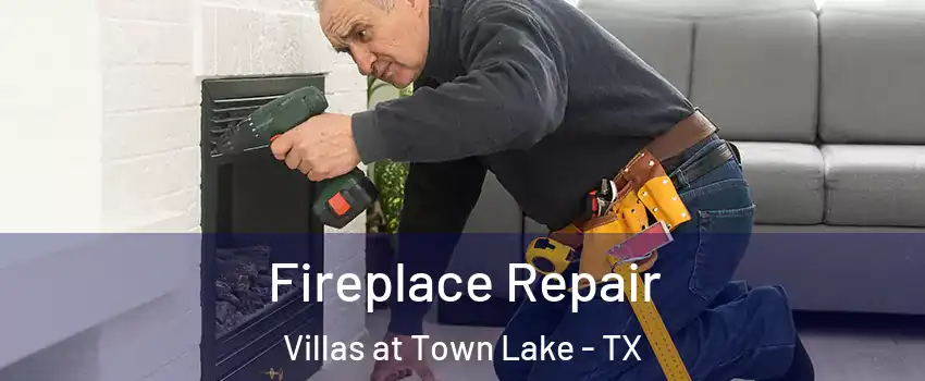 Fireplace Repair Villas at Town Lake - TX