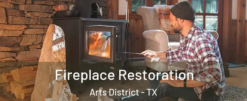 Fireplace Restoration Arts District - TX