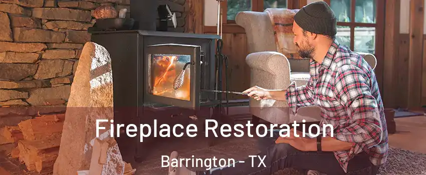 Fireplace Restoration Barrington - TX