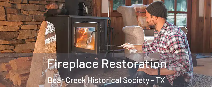 Fireplace Restoration Bear Creek Historical Society - TX