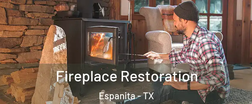 Fireplace Restoration Espanita - TX