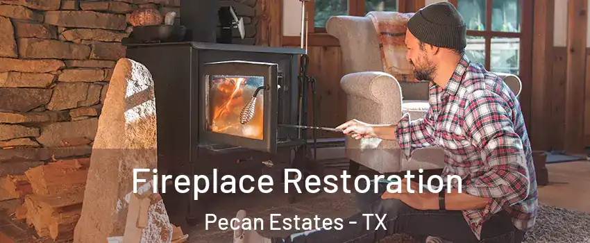 Fireplace Restoration Pecan Estates - TX