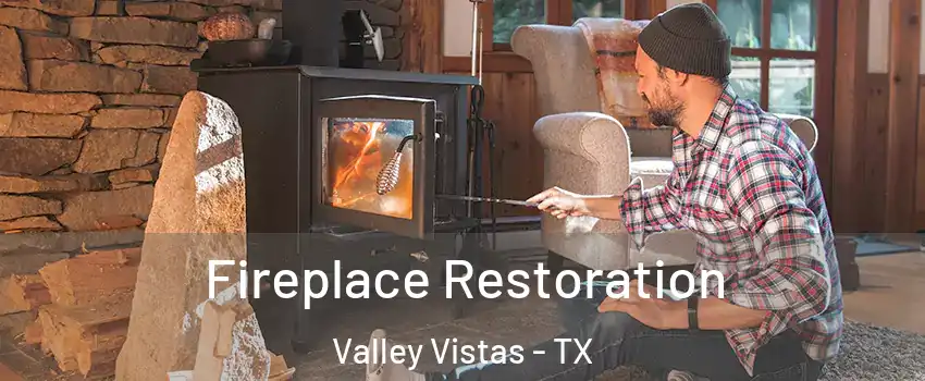 Fireplace Restoration Valley Vistas - TX
