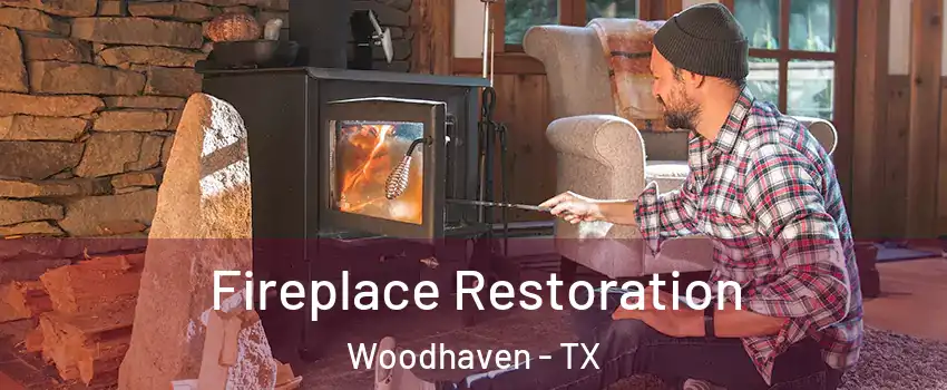 Fireplace Restoration Woodhaven - TX