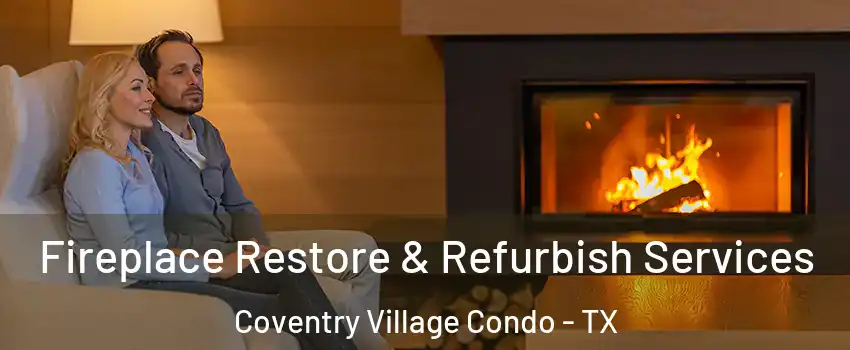 Fireplace Restore & Refurbish Services Coventry Village Condo - TX