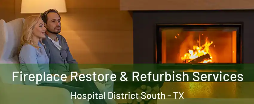 Fireplace Restore & Refurbish Services Hospital District South - TX