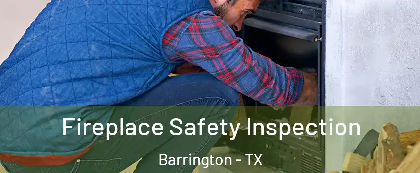 Fireplace Safety Inspection Barrington - TX