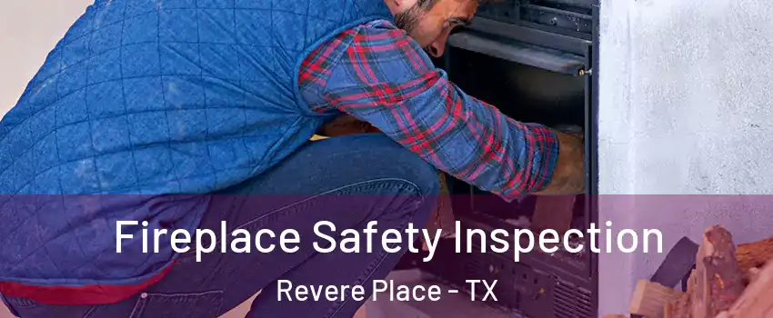 Fireplace Safety Inspection Revere Place - TX