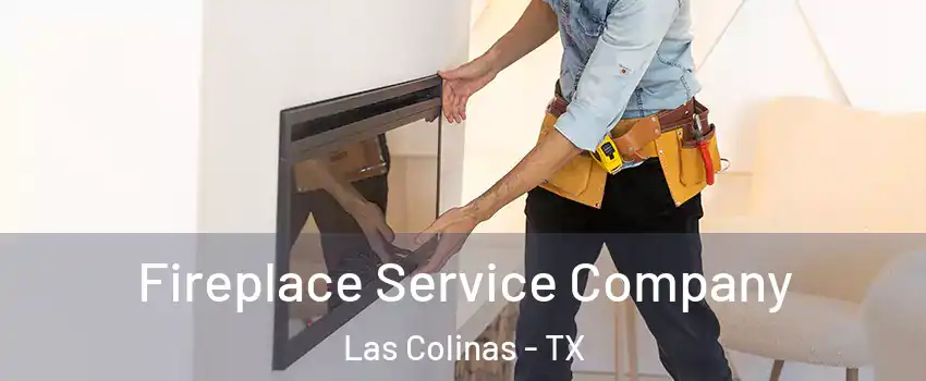 Fireplace Service Company Las Colinas - TX