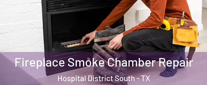 Fireplace Smoke Chamber Repair Hospital District South - TX
