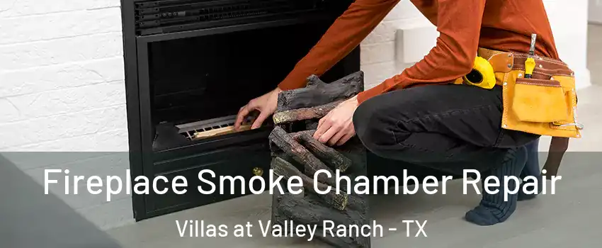 Fireplace Smoke Chamber Repair Villas at Valley Ranch - TX