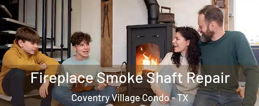 Fireplace Smoke Shaft Repair Coventry Village Condo - TX