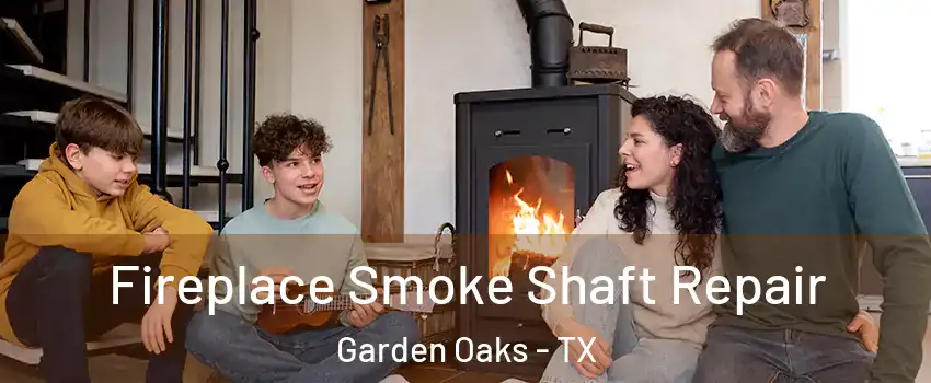Fireplace Smoke Shaft Repair Garden Oaks - TX