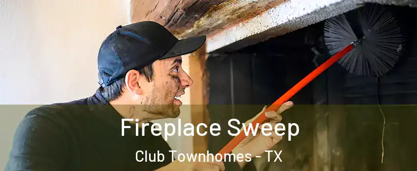 Fireplace Sweep Club Townhomes - TX