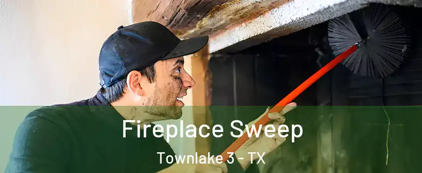 Fireplace Sweep Townlake 3 - TX