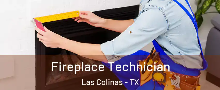 Fireplace Technician Las Colinas - TX
