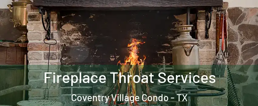 Fireplace Throat Services Coventry Village Condo - TX