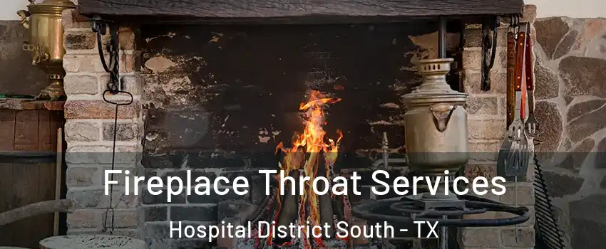 Fireplace Throat Services Hospital District South - TX