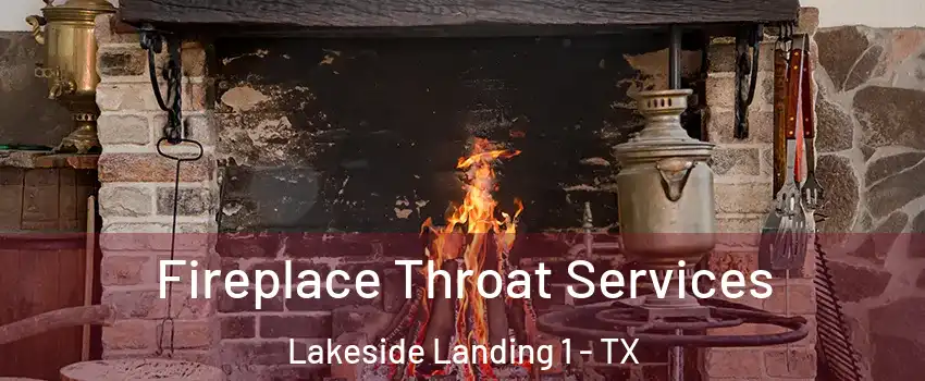 Fireplace Throat Services Lakeside Landing 1 - TX